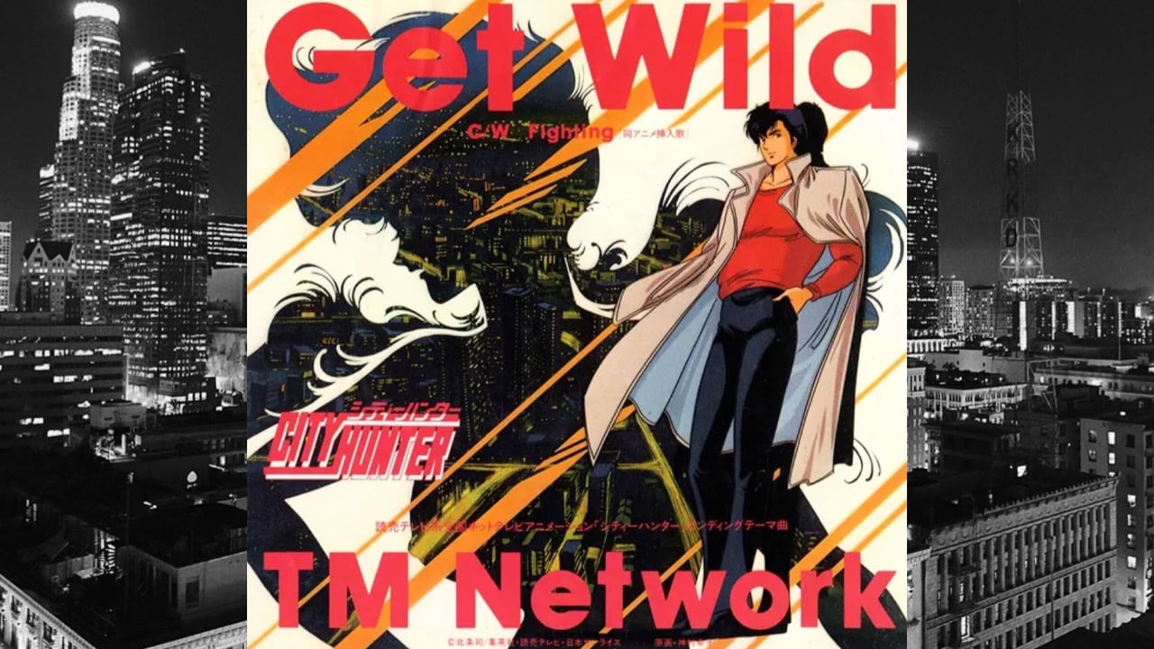 “Get Wild” TM Network – City Hunter