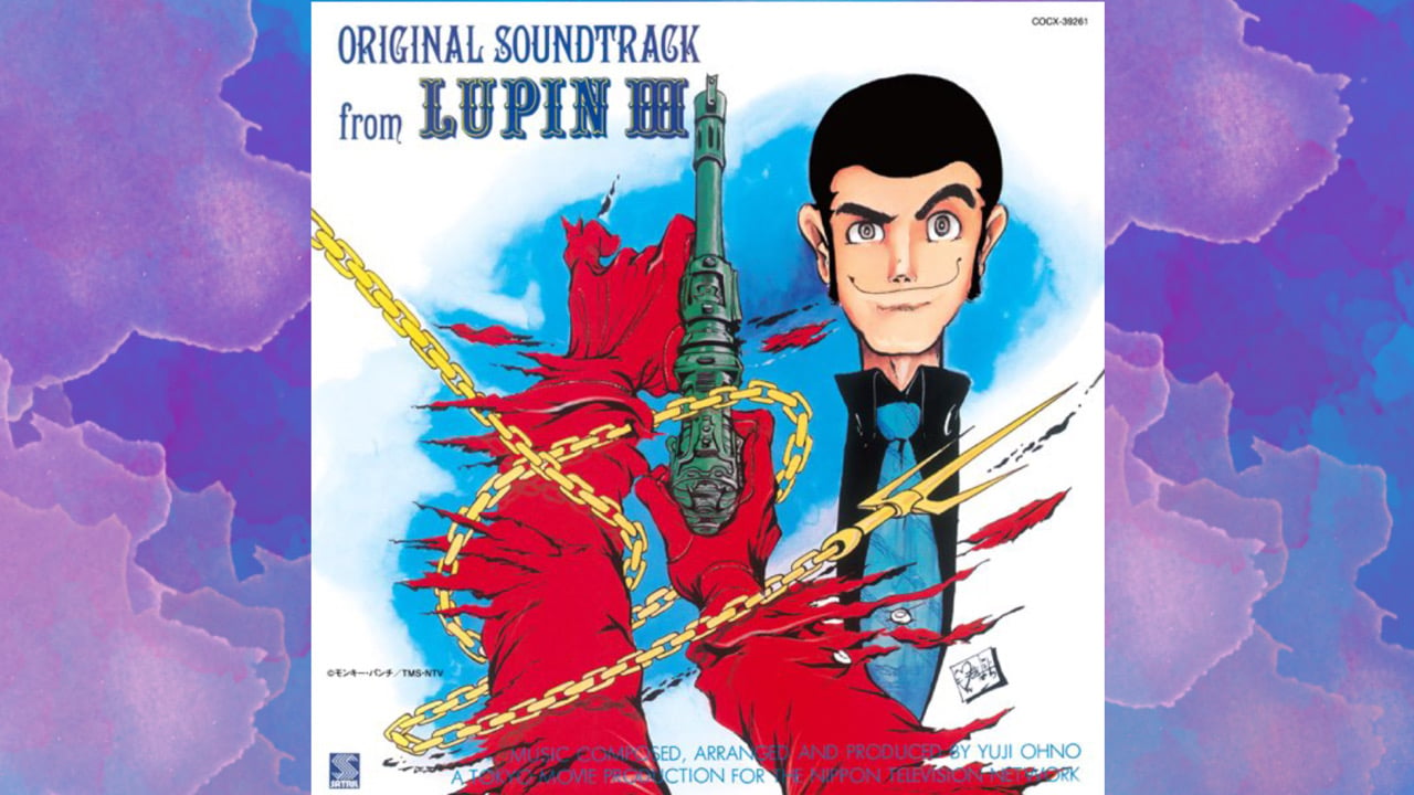 “Theme From Lupin III” Yuji Ohno – Lupin the Third, Part II